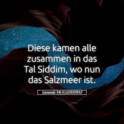 Picture 05 - Genesis 14:3 LUTH1912 - Diese kamen alle zusammen in das Tal Siddim, wo - Bible Verse Picture