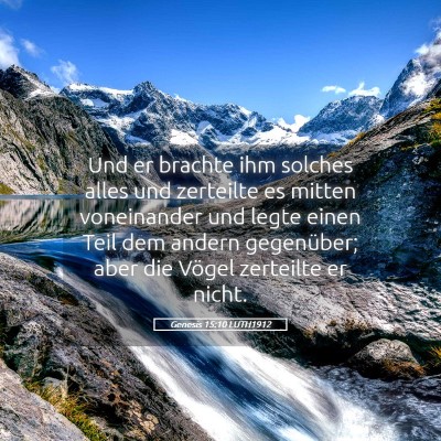 Picture 05 - Genesis 15:10 LUTH1912 - Und er brachte ihm solches alles und zerteilte es - Bible Verse Picture
