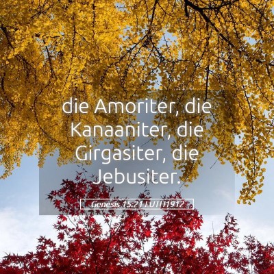 Picture 05 - Genesis 15:21 LUTH1912 - die Amoriter, die Kanaaniter, die Girgasiter, die - Bible Verse Picture
