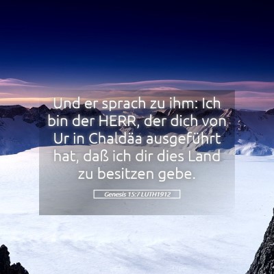Picture 05 - Genesis 15:7 LUTH1912 - Und er sprach zu ihm: Ich bin der HERR, der dich - Bible Verse Picture