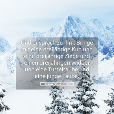 Picture 05 - Genesis 15:9 LUTH1912 - Und er sprach zu ihm: Bringe mir eine - Bible Verse Picture
