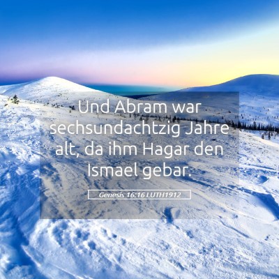Picture 05 - Genesis 16:16 LUTH1912 - Und Abram war sechsundachtzig Jahre alt, da ihm - Bible Verse Picture