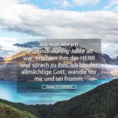 Picture 05 - Genesis 17:1 LUTH1912 - Als nun Abram neunundneunzig Jahre alt war, - Bible Verse Picture