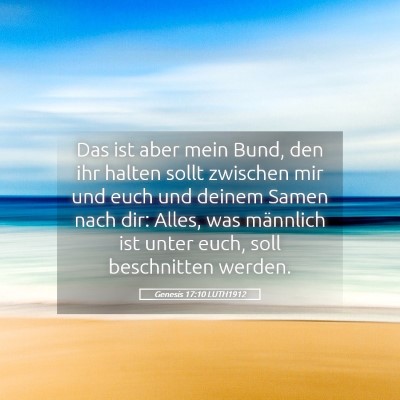 Picture 05 - Genesis 17:10 LUTH1912 - Das ist aber mein Bund, den ihr halten sollt - Bible Verse Picture