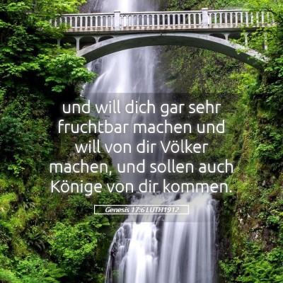 Picture 05 - Genesis 17:6 LUTH1912 - und will dich gar sehr fruchtbar machen und will - Bible Verse Picture