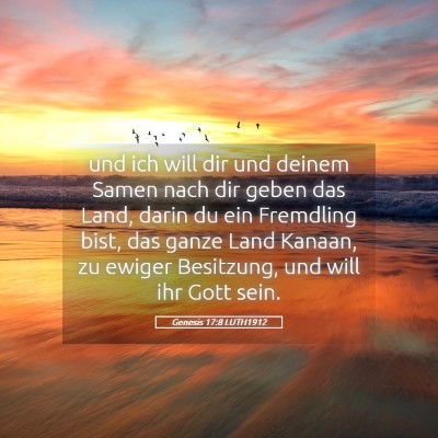 Picture 05 - Genesis 17:8 LUTH1912 - und ich will dir und deinem Samen nach dir geben - Bible Verse Picture