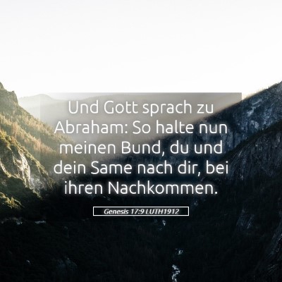 Picture 05 - Genesis 17:9 LUTH1912 - Und Gott sprach zu Abraham: So halte nun meinen - Bible Verse Picture