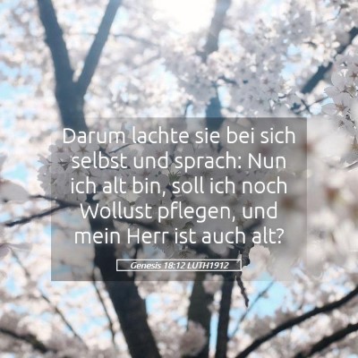 Picture 05 - Genesis 18:12 LUTH1912 - Darum lachte sie bei sich selbst und sprach: Nun - Bible Verse Picture