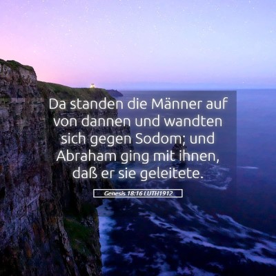 Picture 05 - Genesis 18:16 LUTH1912 - Da standen die Männer auf von dannen und wandten - Bible Verse Picture