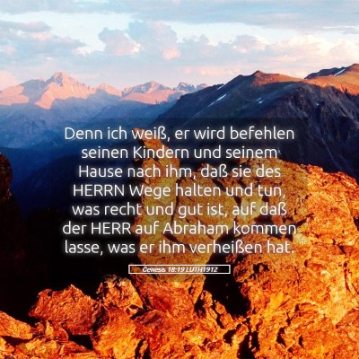 Picture 05 - Genesis 18:19 LUTH1912 - Denn ich weiß, er wird befehlen seinen Kindern - Bible Verse Picture