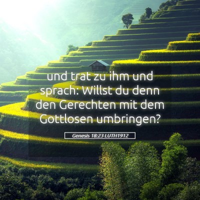 Picture 05 - Genesis 18:23 LUTH1912 - und trat zu ihm und sprach: Willst du denn den - Bible Verse Picture