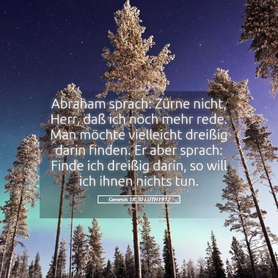 Picture 05 - Genesis 18:30 LUTH1912 - Abraham sprach: Zürne nicht, Herr, daß ich noch - Bible Verse Picture