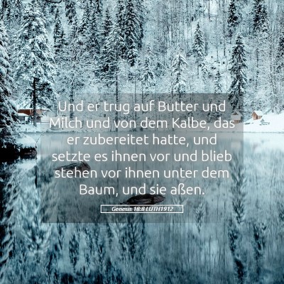 Picture 05 - Genesis 18:8 LUTH1912 - Und er trug auf Butter und Milch und von dem - Bible Verse Picture