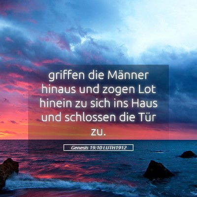 Picture 05 - Genesis 19:10 LUTH1912 - griffen die Männer hinaus und zogen Lot hinein - Bible Verse Picture