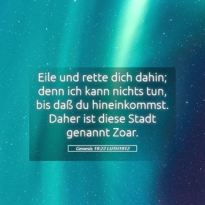 Picture 05 - Genesis 19:22 LUTH1912 - Eile und rette dich dahin; denn ich kann nichts - Bible Verse Picture