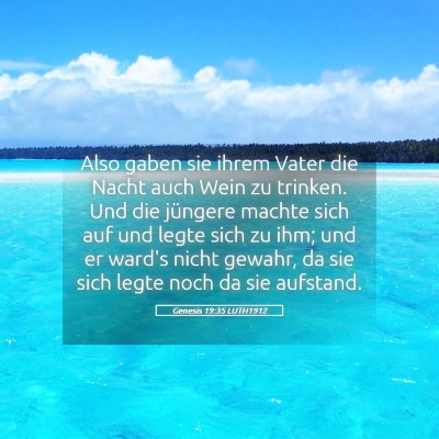 Picture 05 - Genesis 19:35 LUTH1912 - Also gaben sie ihrem Vater die Nacht auch Wein zu - Bible Verse Picture