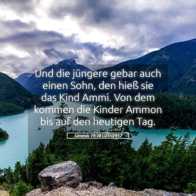 Picture 05 - Genesis 19:38 LUTH1912 - Und die jüngere gebar auch einen Sohn, den hieß - Bible Verse Picture