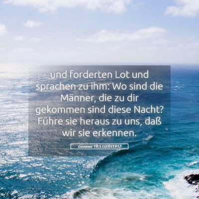 Picture 05 - Genesis 19:5 LUTH1912 - und forderten Lot und sprachen zu ihm: Wo sind - Bible Verse Picture