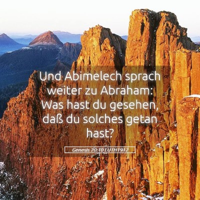 Picture 05 - Genesis 20:10 LUTH1912 - Und Abimelech sprach weiter zu Abraham: Was hast - Bible Verse Picture