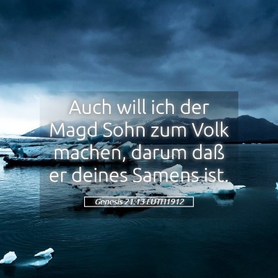 Picture 05 - Genesis 21:13 LUTH1912 - Auch will ich der Magd Sohn zum Volk machen, - Bible Verse Picture