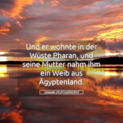 Picture 05 - Genesis 21:21 LUTH1912 - Und er wohnte in der Wüste Pharan, und seine - Bible Verse Picture