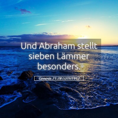 Picture 05 - Genesis 21:28 LUTH1912 - Und Abraham stellt sieben Lämmer - Bible Verse Picture