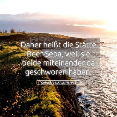 Picture 05 - Genesis 21:31 LUTH1912 - Daher heißt die Stätte Beer-Seba, weil sie - Bible Verse Picture