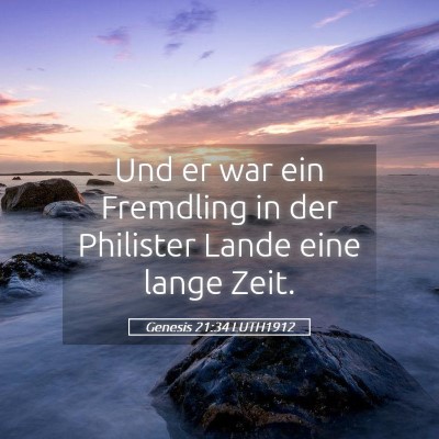Picture 05 - Genesis 21:34 LUTH1912 - Und er war ein Fremdling in der Philister Lande - Bible Verse Picture