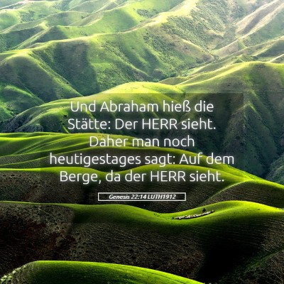 Picture 05 - Genesis 22:14 LUTH1912 - Und Abraham hieß die Stätte: Der HERR sieht. - Bible Verse Picture