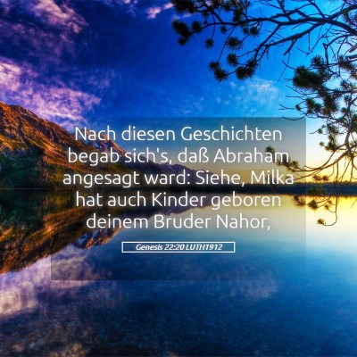 Picture 05 - Genesis 22:20 LUTH1912 - Nach diesen Geschichten begab sich's, daß - Bible Verse Picture