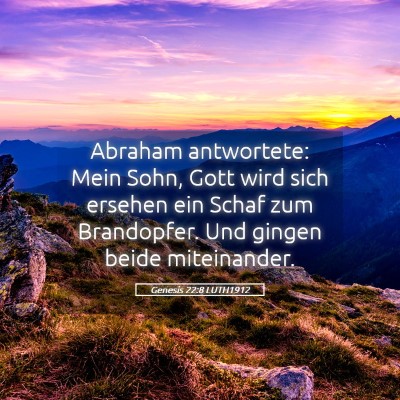 Picture 05 - Genesis 22:8 LUTH1912 - Abraham antwortete: Mein Sohn, Gott wird sich - Bible Verse Picture