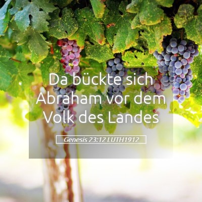 Picture 05 - Genesis 23:12 LUTH1912 - Da bückte sich Abraham vor dem Volk des - Bible Verse Picture