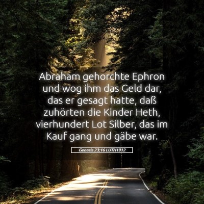 Picture 05 - Genesis 23:16 LUTH1912 - Abraham gehorchte Ephron und wog ihm das Geld - Bible Verse Picture