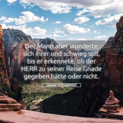 Picture 05 - Genesis 24:21 LUTH1912 - Der Mann aber wunderte sich ihrer und schwieg - Bible Verse Picture