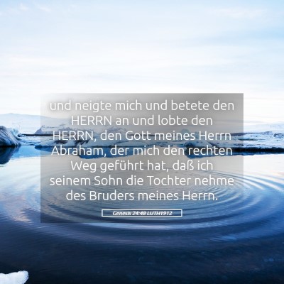 Picture 05 - Genesis 24:48 LUTH1912 - und neigte mich und betete den HERRN an und lobte - Bible Verse Picture