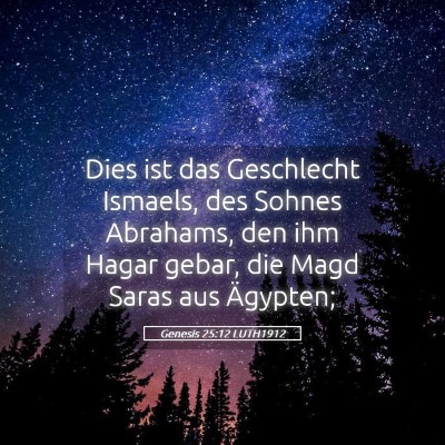 Picture 05 - Genesis 25:12 LUTH1912 - Dies ist das Geschlecht Ismaels, des Sohnes - Bible Verse Picture