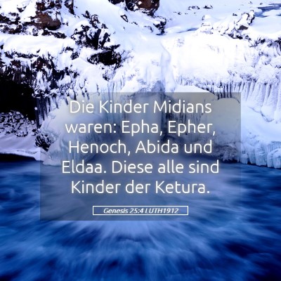 Picture 05 - Genesis 25:4 LUTH1912 - Die Kinder Midians waren: Epha, Epher, Henoch, - Bible Verse Picture