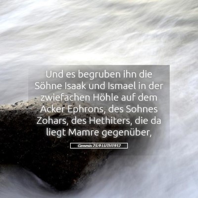 Picture 05 - Genesis 25:9 LUTH1912 - Und es begruben ihn die Söhne Isaak und Ismael - Bible Verse Picture
