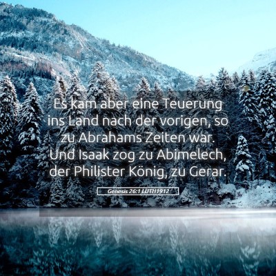 Picture 05 - Genesis 26:1 LUTH1912 - Es kam aber eine Teuerung ins Land nach der - Bible Verse Picture