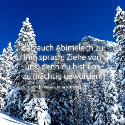 Picture 05 - Genesis 26:16 LUTH1912 - daß auch Abimelech zu ihm sprach: Ziehe von uns, - Bible Verse Picture