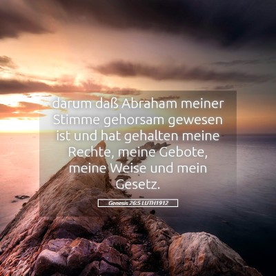 Picture 05 - Genesis 26:5 LUTH1912 - darum daß Abraham meiner Stimme gehorsam gewesen - Bible Verse Picture