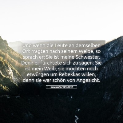 Picture 05 - Genesis 26:7 LUTH1912 - Und wenn die Leute an demselben Ort fragten nach - Bible Verse Picture