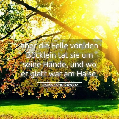 Picture 05 - Genesis 27:16 LUTH1912 - aber die Felle von den Böcklein tat sie um seine - Bible Verse Picture