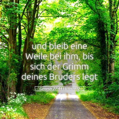 Picture 05 - Genesis 27:44 LUTH1912 - und bleib eine Weile bei ihm, bis sich der Grimm - Bible Verse Picture