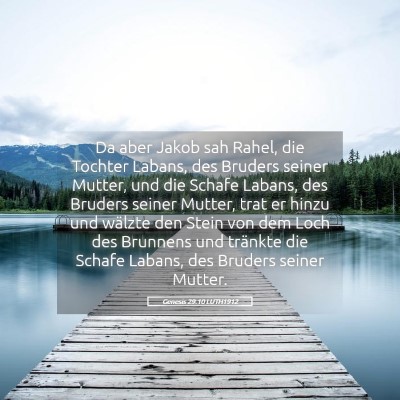 Picture 05 - Genesis 29:10 LUTH1912 - Da aber Jakob sah Rahel, die Tochter Labans, des - Bible Verse Picture