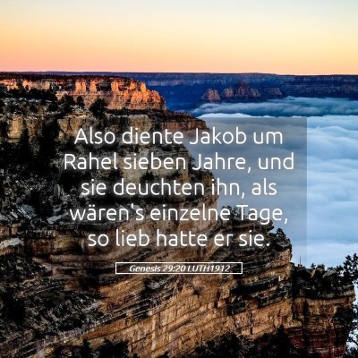 Picture 05 - Genesis 29:20 LUTH1912 - Also diente Jakob um Rahel sieben Jahre, und sie - Bible Verse Picture