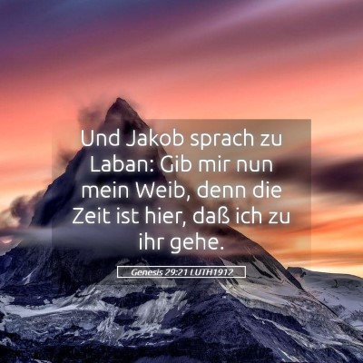 Picture 05 - Genesis 29:21 LUTH1912 - Und Jakob sprach zu Laban: Gib mir nun mein Weib, - Bible Verse Picture