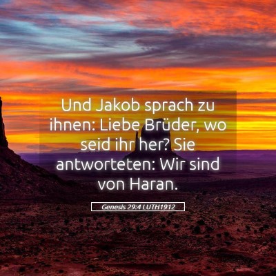 Picture 05 - Genesis 29:4 LUTH1912 - Und Jakob sprach zu ihnen: Liebe Brüder, wo seid - Bible Verse Picture