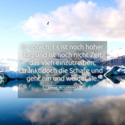 Picture 05 - Genesis 29:7 LUTH1912 - Er sprach: Es ist noch hoher Tag und ist noch - Bible Verse Picture