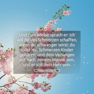 Picture 05 - Genesis 3:16 LUTH1912 - Und zum Weibe sprach er: Ich will dir viel - Bible Verse Picture